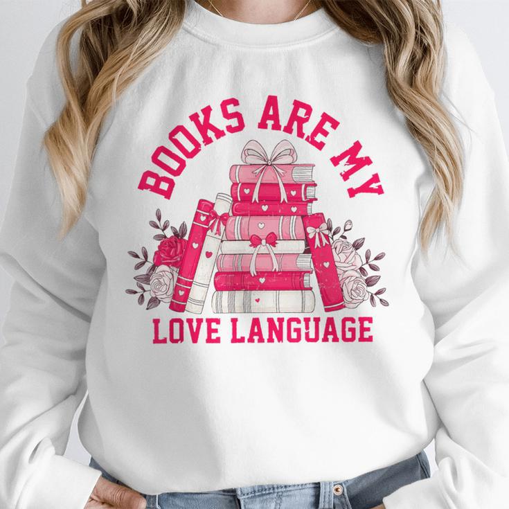 Books Are My Love Language Valentine Book Lover Unisex Sweatshirt
