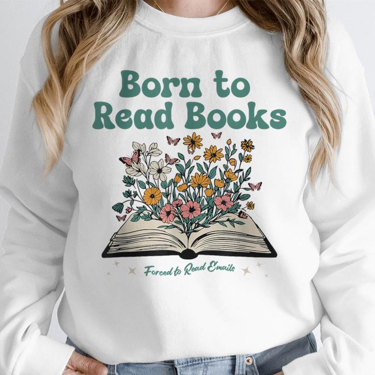 Born To Read Books Forced To Read Emails Book Lover Unisex Sweatshirt Born To Read Books Forced To Read Emails Book Lover Unisex Sweatshirt