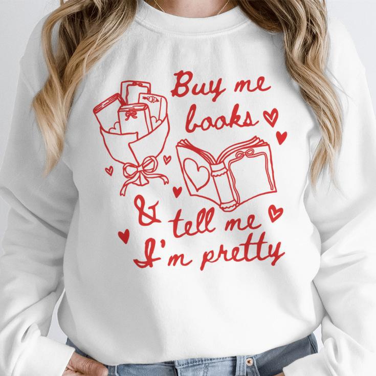 Buy Me Books And Tell Me I'm Pretty Unisex Sweatshirt