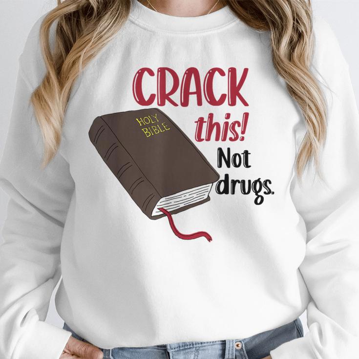Christian Quote Holy Bible Crack This Book Not Drugs Unisex Sweatshirt