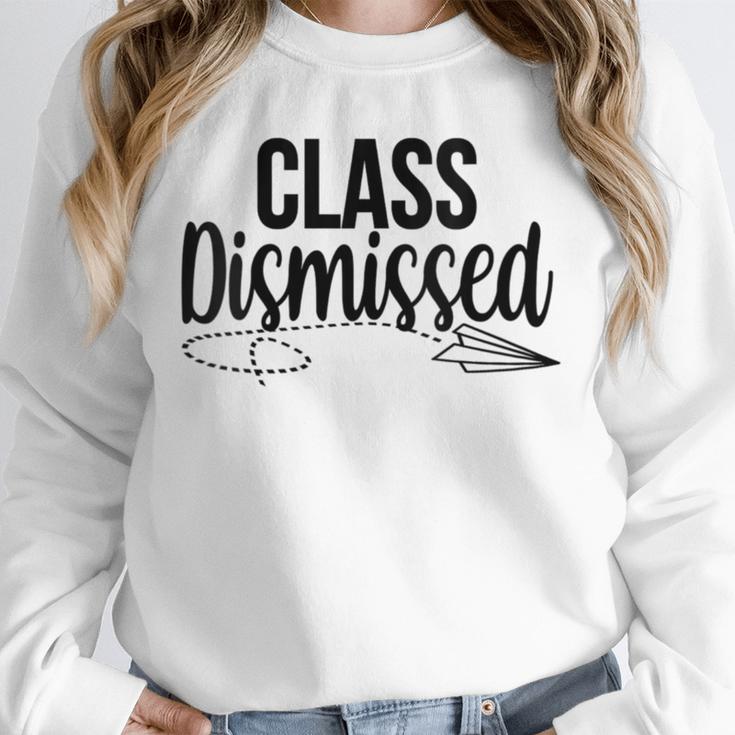 Class Dismissed Graduation End Of School Student Teacher Unisex Sweatshirt