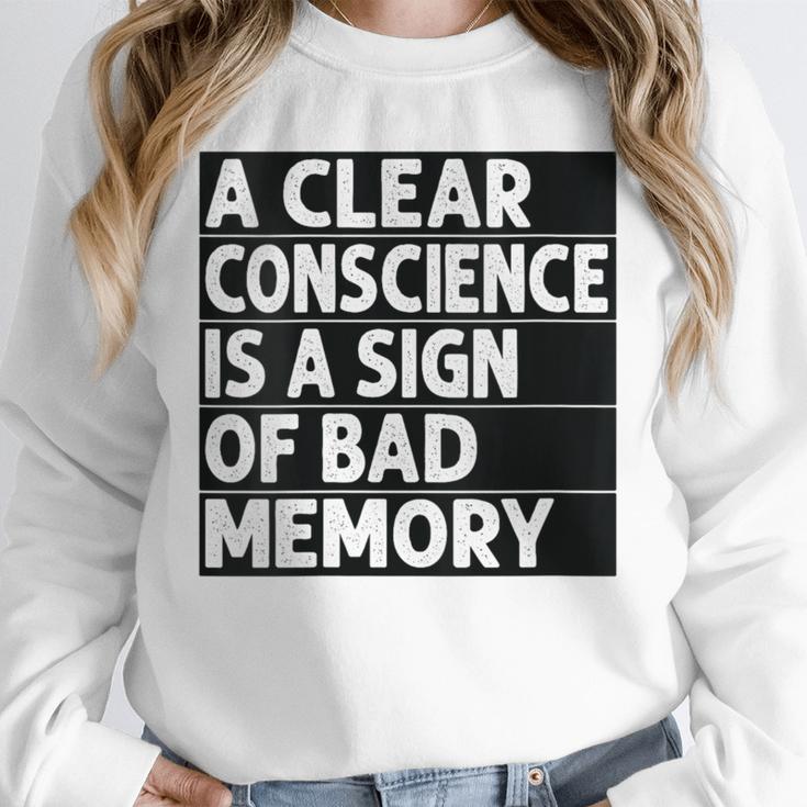 A Clear Conscience Is A Sign Of Bad Memory Sarcastic Unisex Sweatshirt