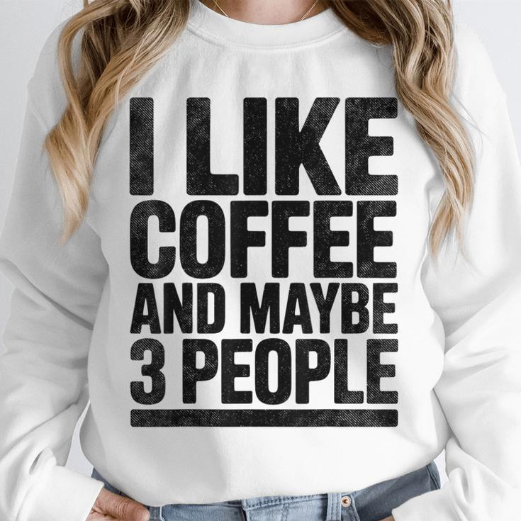 I Like Coffee & May Be 3 People Coffee Lover Introvert Unisex Sweatshirt I Like Coffee & May Be 3 People Coffee Lover Introvert Unisex Sweatshirt