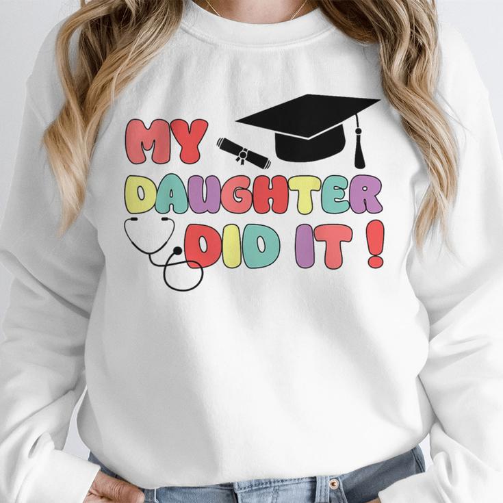 My Daughter Did It Graduation Doctor Nurse Child Graduated Unisex Sweatshirt