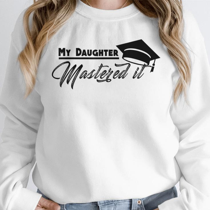 My Daughter Mastered It Tee Shirt Masters Graduation Unisex Sweatshirt
