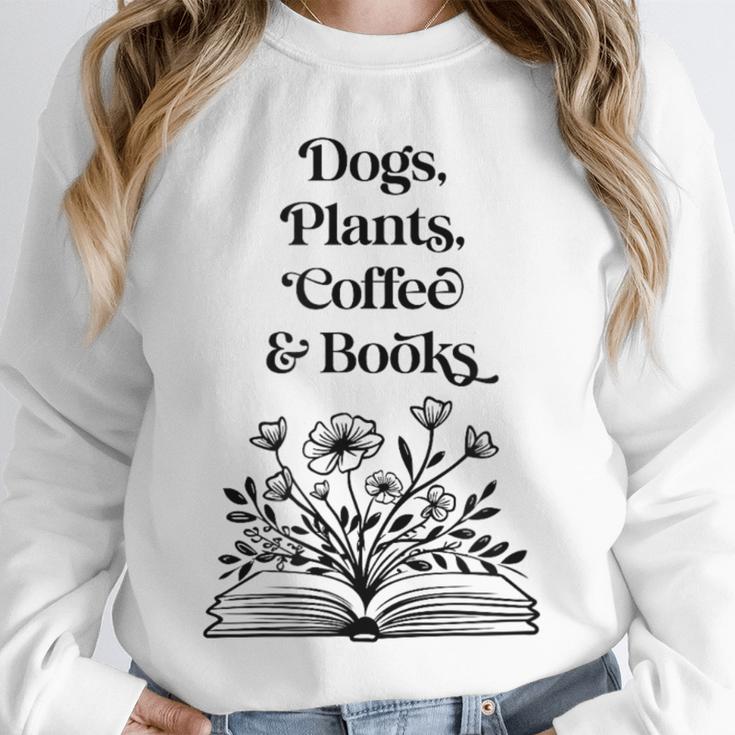 Dogs Plants Coffee Books Book Lover Dog Lover Reading Unisex Sweatshirt