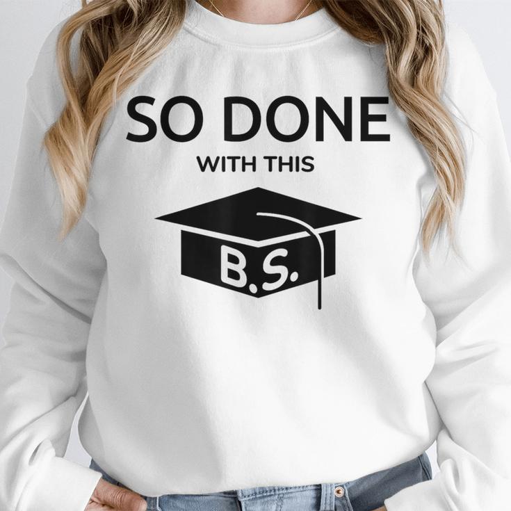 Done With This BS College Graduation Unisex Sweatshirt