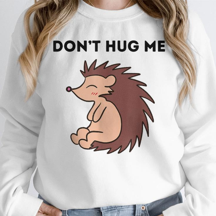 Don't Hug Me Porcupine Or Hedgehog Introvert Unisex Sweatshirt Don't Hug Me Porcupine Or Hedgehog Introvert Unisex Sweatshirt
