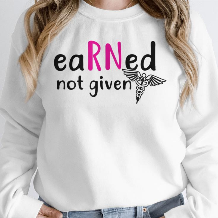 Earned Not Given Nurse Graduation Unisex Sweatshirt