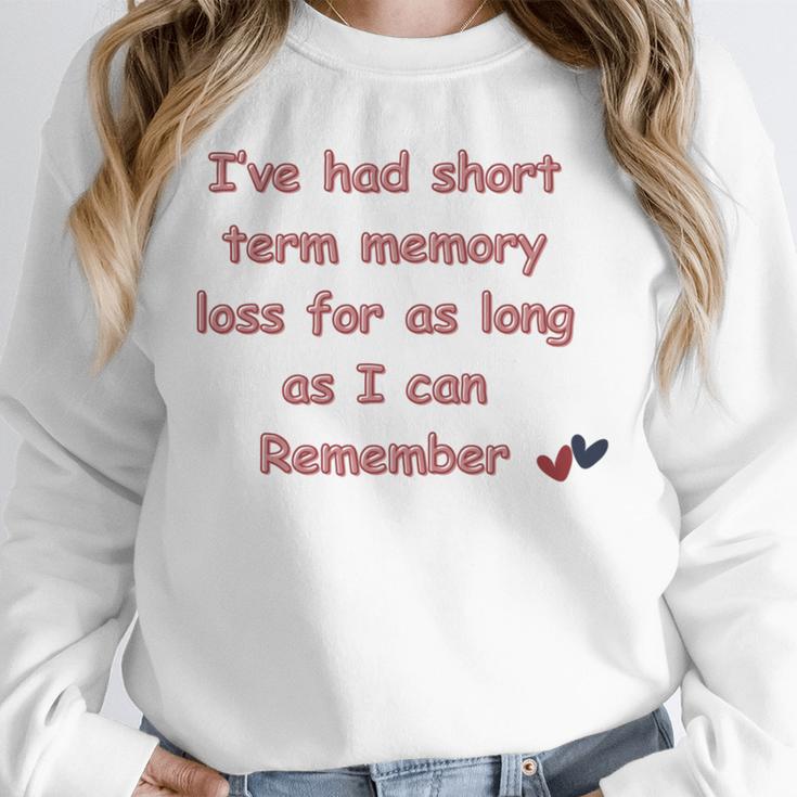 Elderly Senior Retirement Retired Short Term Memory Loss Unisex Sweatshirt Elderly Senior Retirement Retired Short Term Memory Loss Unisex Sweatshirt