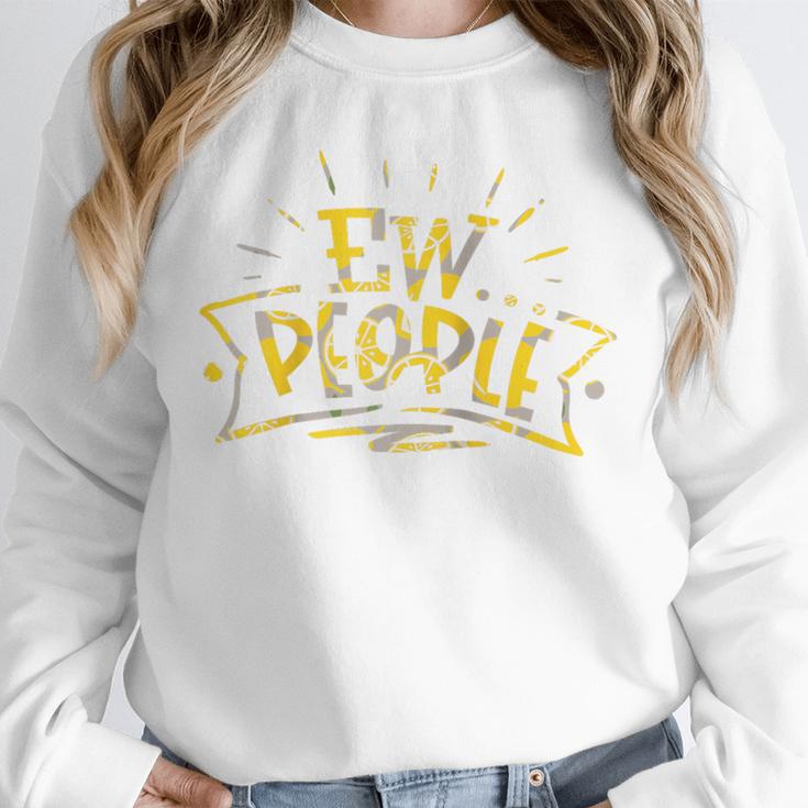Ew People Antisocial Introvert Saying Yellow Lemon Raglan Baseball Tee Unisex Sweatshirt