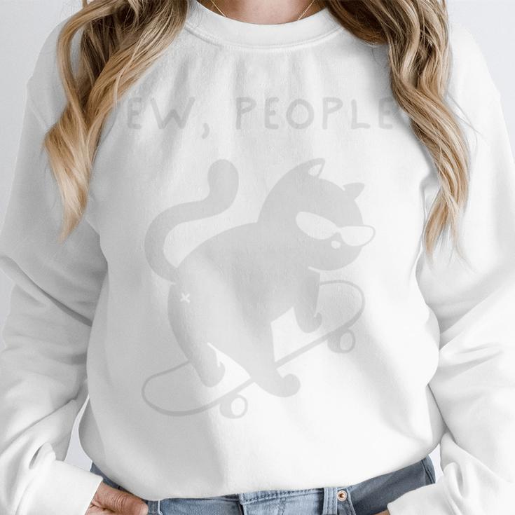 Ew People Cat Skateboard Introvert Sarcastic Humor Unisex Sweatshirt Ew People Cat Skateboard Introvert Sarcastic Humor Unisex Sweatshirt