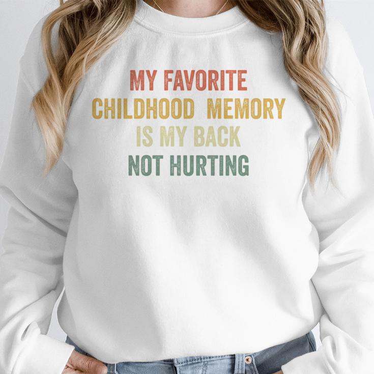 My Favorite Child Memory Is My Back Not Hurting Unisex Sweatshirt