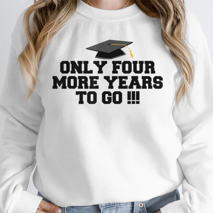 Only Four More Years To Go Middle School Graduation Unisex Sweatshirt