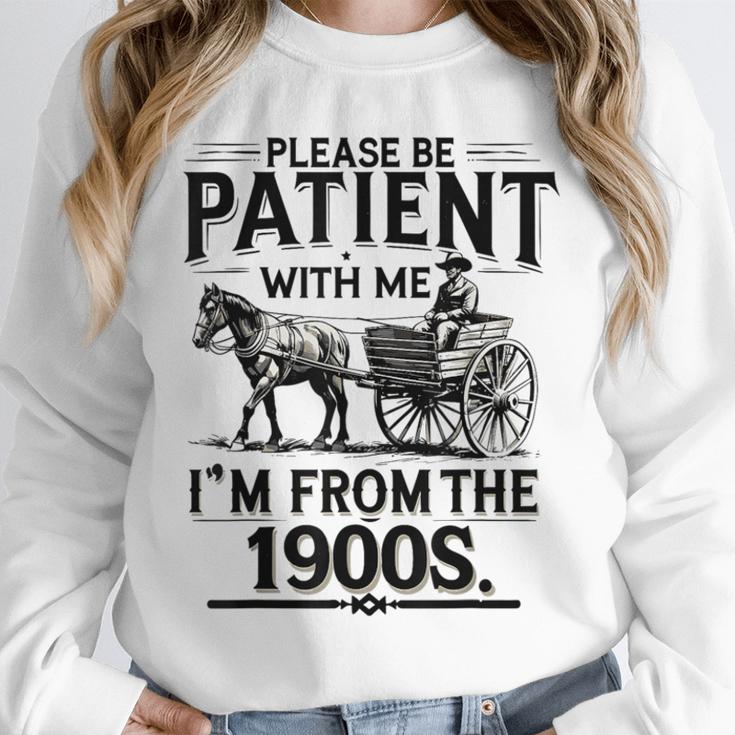 Funny Fathers Day Funny Please Be Patient I'm From The 1900s Unisex Sweatshirt