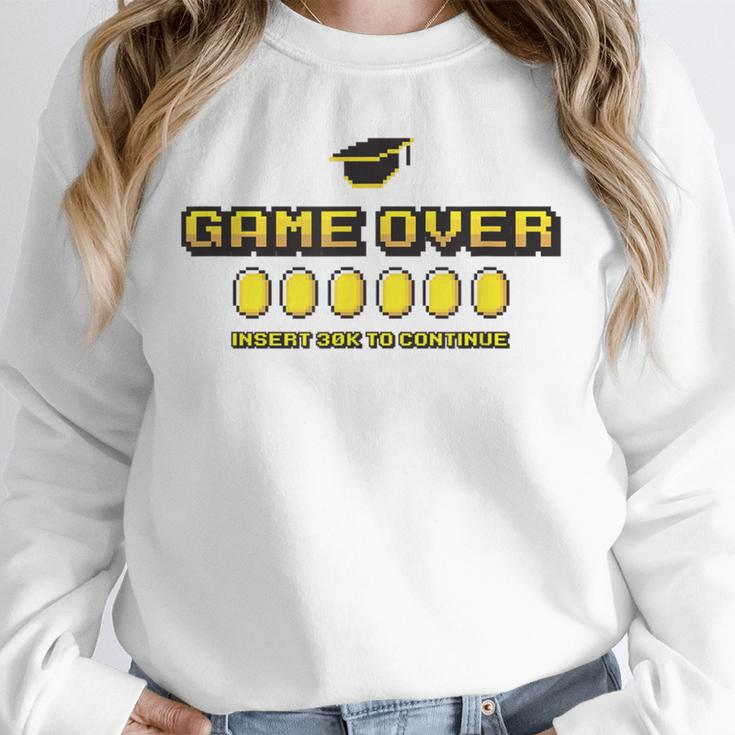 Game Over Insert 30K To Continue Graduation s Unisex Sweatshirt