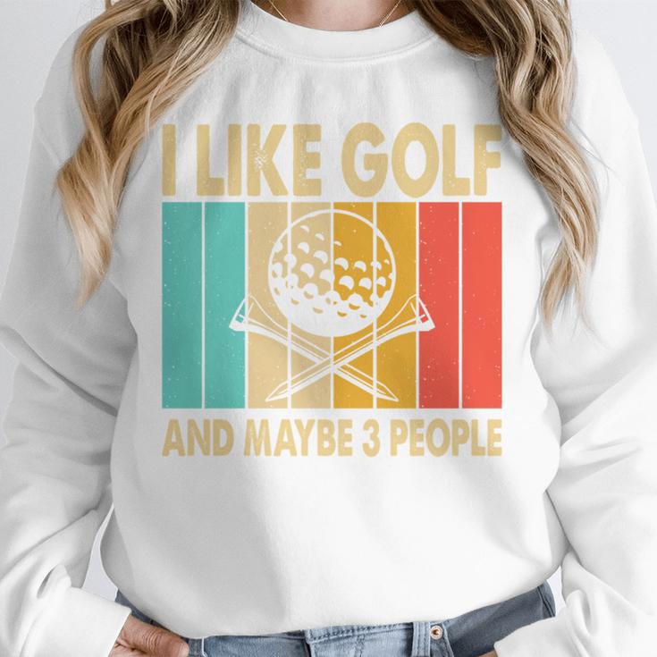 I Like Golf And Maybe 3 People Introvert Unisex Sweatshirt I Like Golf And Maybe 3 People Introvert Unisex Sweatshirt