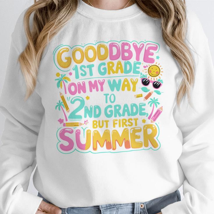 Goodbye 1st Grade To 2nd But First Summer Graduation Unisex Sweatshirt