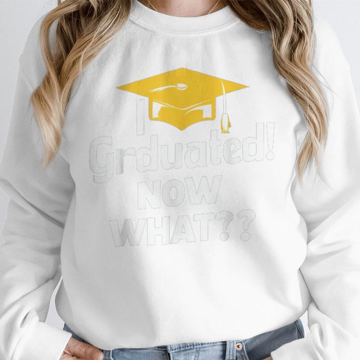 I Graduated Now What Congratulations Graduation Unisex Sweatshirt