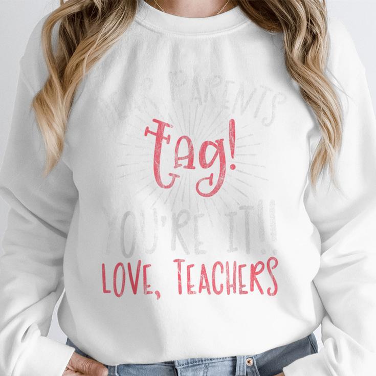 Graduation Teacher Shirt Dear Parents Tag Your It Men Women Kids Unisex Sweatshirt