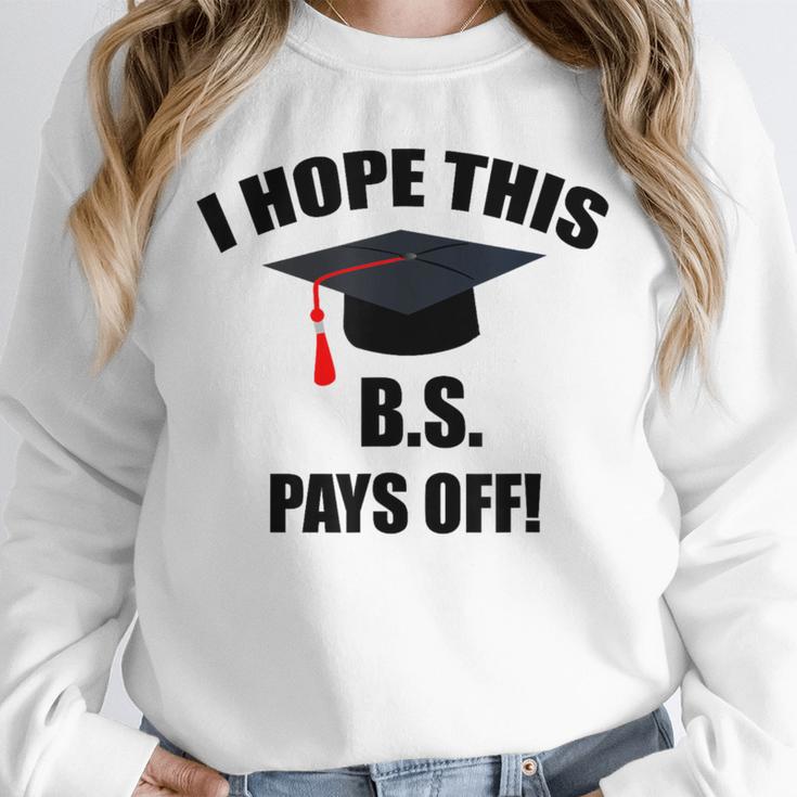 I Hope This BS Pays Off College Graduation Unisex Sweatshirt