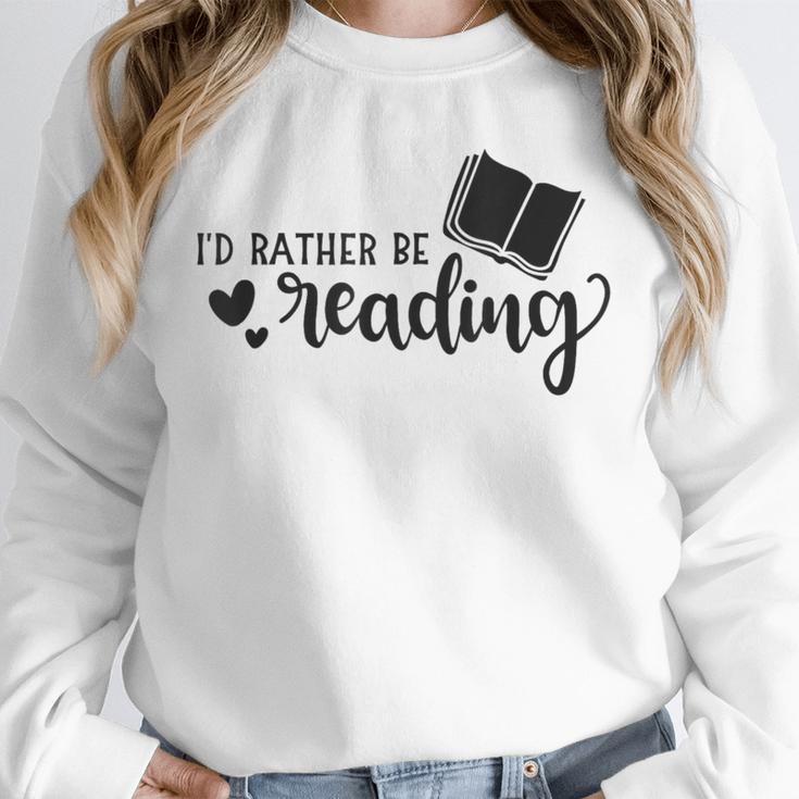 I'd Rather Be Reading Book Lover Bookworm Reading Unisex Sweatshirt