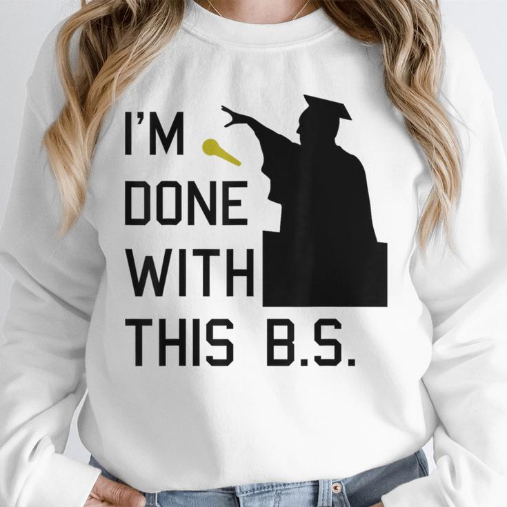 I'm Done With This BS College Graduation Shirt Unisex Sweatshirt