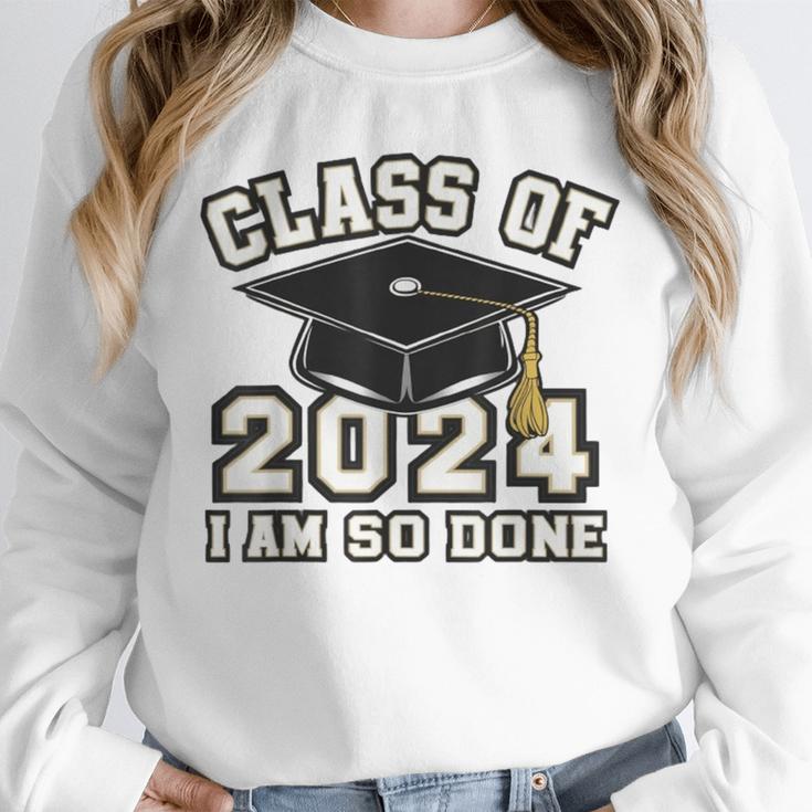 I'm Done With Class Of 2024 Graduation Done Class Of 2024 Unisex Sweatshirt