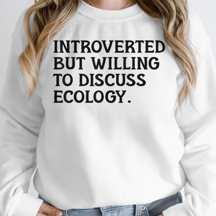 Introvert But Willing Ecology Ecologist Ecology Lover Unisex Sweatshirt Introvert But Willing Ecology Ecologist Ecology Lover Unisex Sweatshirt