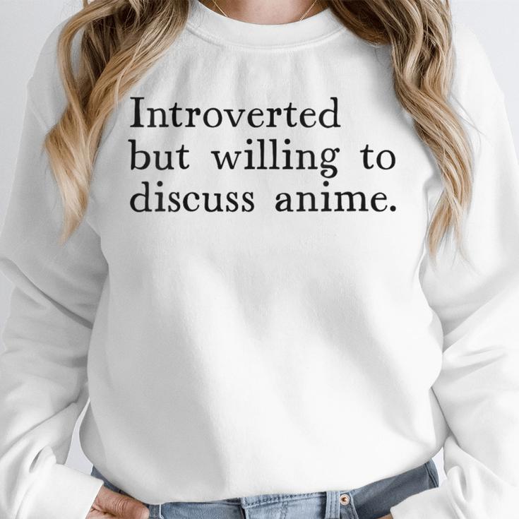 Introverted But Willing To Discuss Anime Unisex Sweatshirt