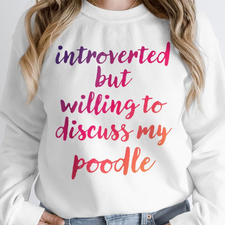 Introverted Willing To Discuss Poodle Introvert Unisex Sweatshirt Introverted Willing To Discuss Poodle Introvert Unisex Sweatshirt