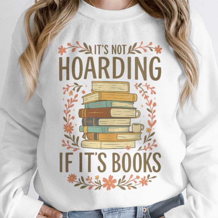 It's Not Hoarding If It's Books Book Lover Graphic Unisex Sweatshirt It's Not Hoarding If It's Books Book Lover Graphic Unisex Sweatshirt