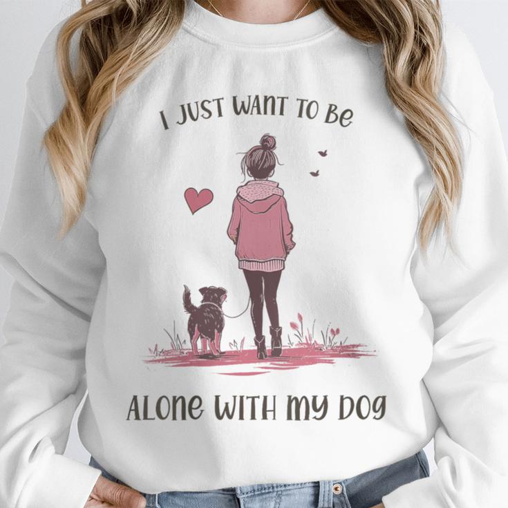 I Just Want To Be Alone With My Dog For Introvert Dog Mom Unisex Sweatshirt I Just Want To Be Alone With My Dog For Introvert Dog Mom Unisex Sweatshirt