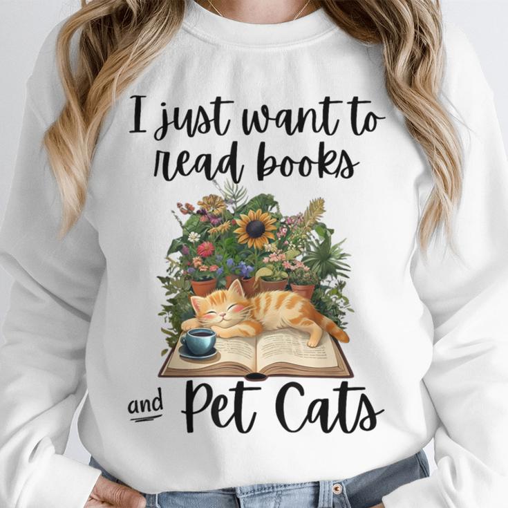 I Just Want To Read Books And Pet Cats Cat Lover Unisex Sweatshirt I Just Want To Read Books And Pet Cats Cat Lover Unisex Sweatshirt