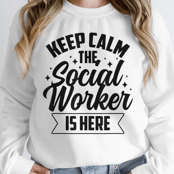 Keep Calm The Social Worker Is Here Graduation Work Job Unisex Sweatshirt