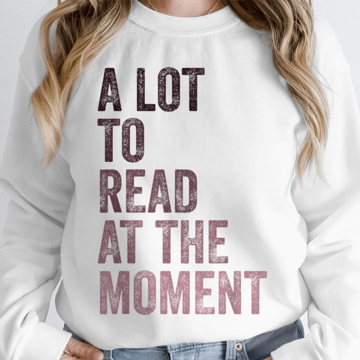 A Lot To Read At The Moment Book Reader Retro Reading Unisex Sweatshirt