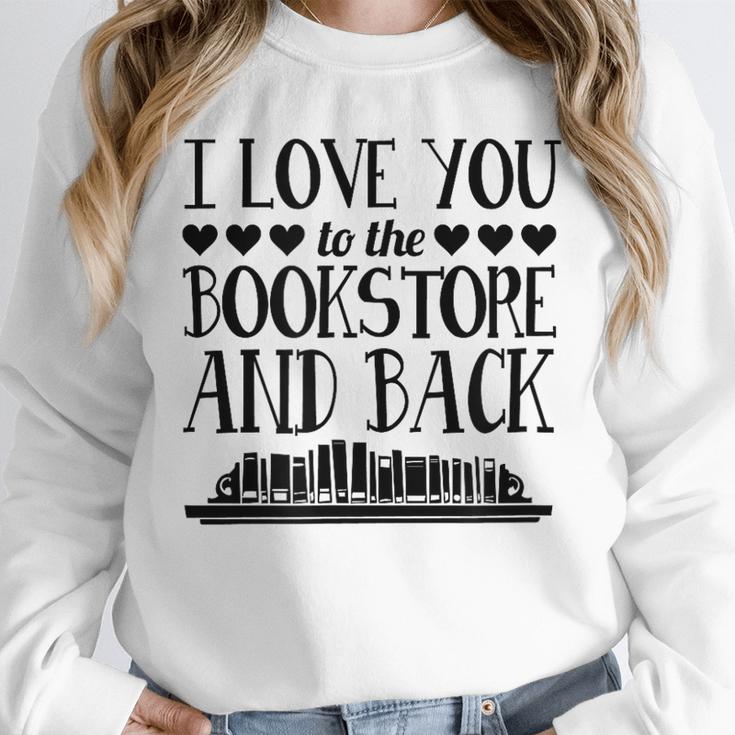 I Love You To The Bookstore And Back Unisex Sweatshirt