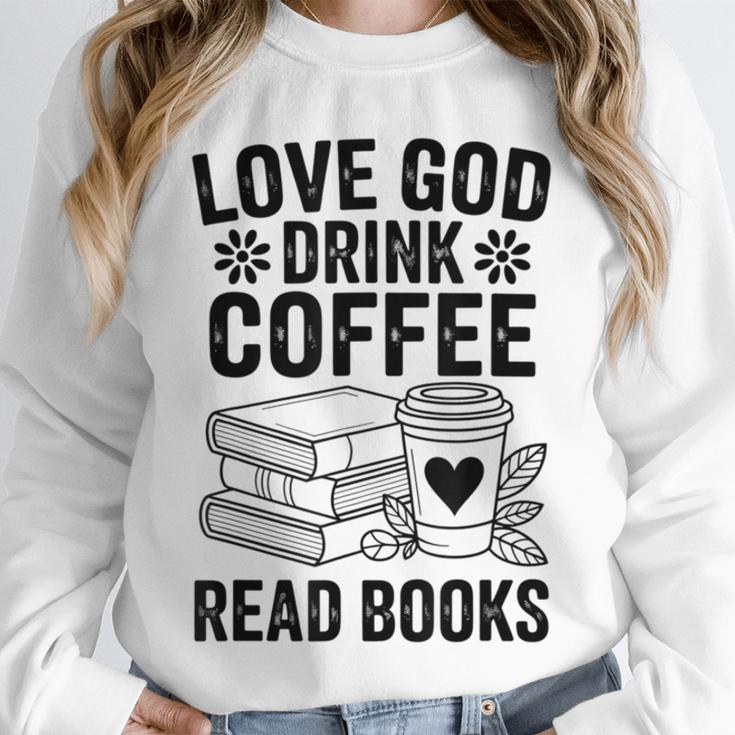 Love God Drink Coffee Read Books For Book Lovers Unisex Sweatshirt Love God Drink Coffee Read Books For Book Lovers Unisex Sweatshirt