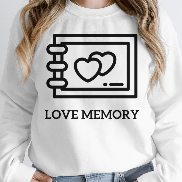 Love Memory Is a Timeless Piece Unisex Sweatshirt Love Memory Is a Timeless Piece Unisex Sweatshirt