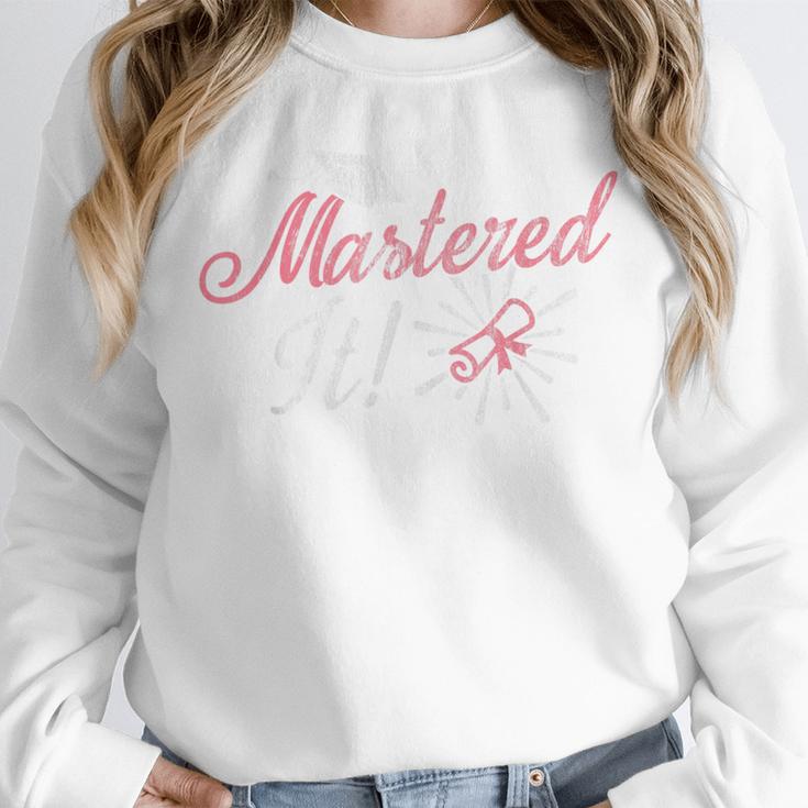Master's Graduation Shirt For Women Mastered It Tee Unisex Sweatshirt