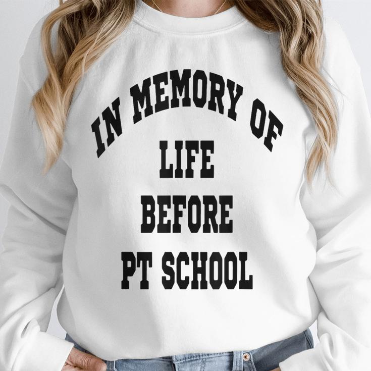In Memory Of Life Before PT School Unisex Sweatshirt
