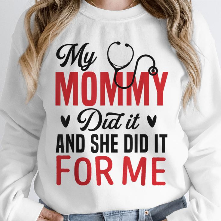 My Mommy Did It And She Did It For Me Nurse Graduation Mom Unisex Sweatshirt