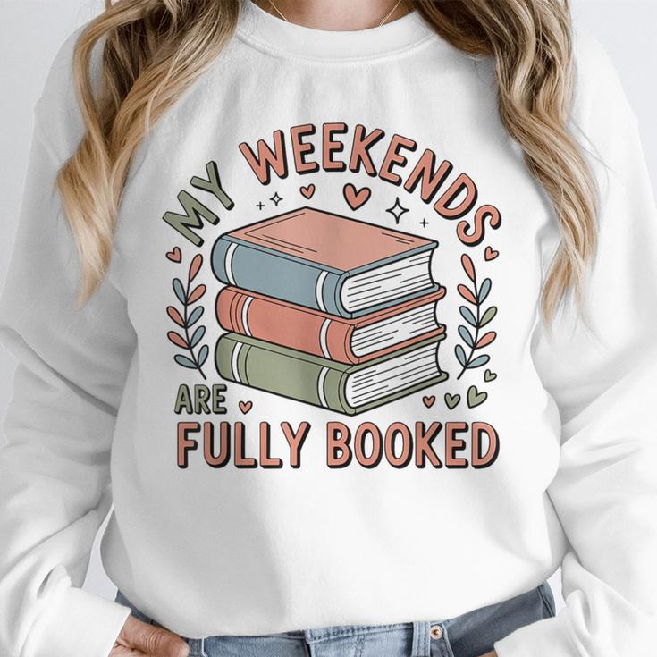 My Weekends Are Fully Booked Reading Book Lover Unisex Sweatshirt My Weekends Are Fully Booked Reading Book Lover Unisex Sweatshirt