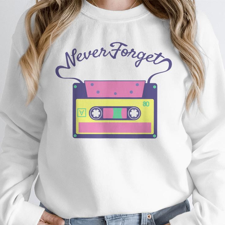 Nostalgia 1980s 80s 90s Costume Party Never Forget Unisex Sweatshirt