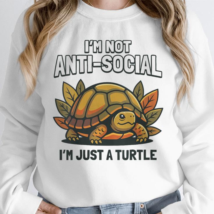 Not Anti Social Im Just A Turtle Sarcastic Introvert Humor Unisex Sweatshirt Not Anti Social Im Just A Turtle Sarcastic Introvert Humor Unisex Sweatshirt