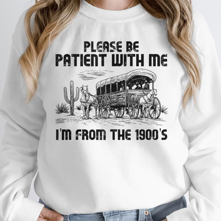 Please Patience I'm From The 1900s Vintage Western Unisex Sweatshirt Please Patience I'm From The 1900s Vintage Western Unisex Sweatshirt