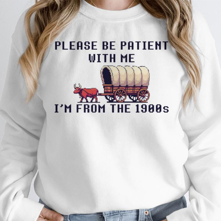 PLEASE BE PATIENT WITH ME I'M FROM THE 1900s 90s Meme Premium Unisex Sweatshirt PLEASE BE PATIENT WITH ME I'M FROM THE 1900s 90s Meme Premium Unisex Sweatshirt