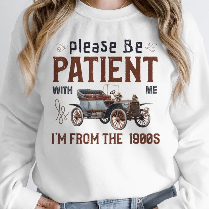 Please Be Patient I'm From The 1900s Antique Car Enthusiast Unisex Sweatshirt