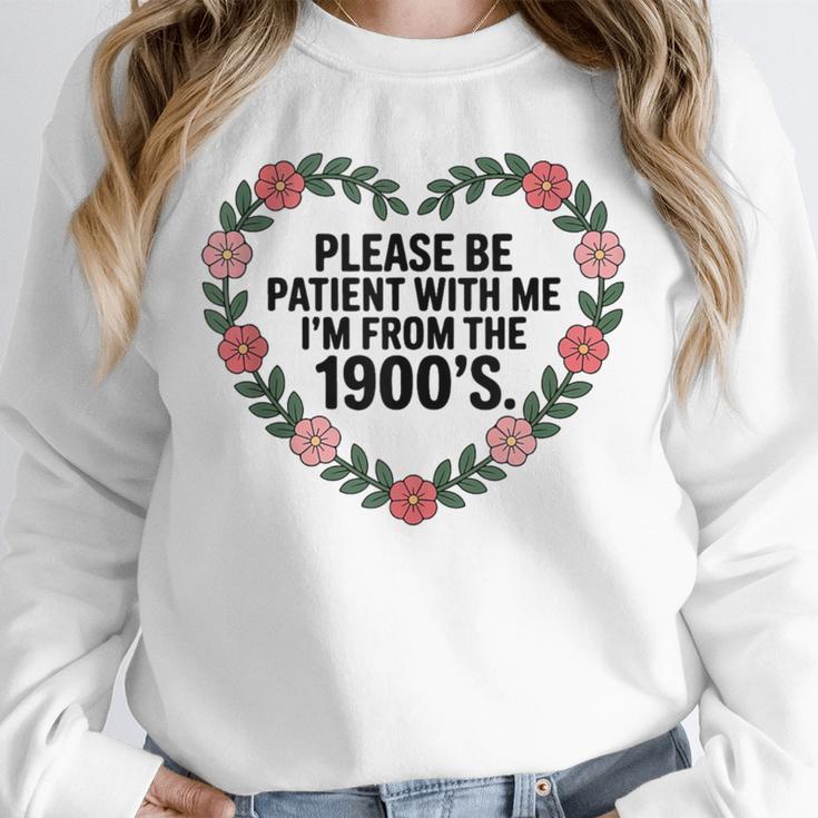 Please Be Patient With My I'm From The 1900s Birthday Unisex Sweatshirt