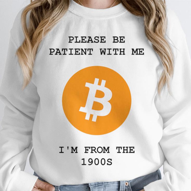 Please Be Patient With Me I'm From The 1900s Bitcoin Premium Unisex Sweatshirt